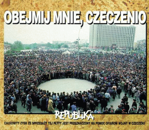 Republika : Obejmij Mnie, Czeczenio